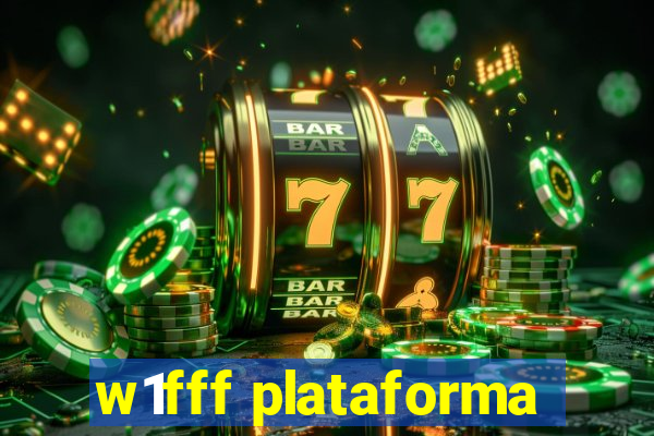 w1fff plataforma